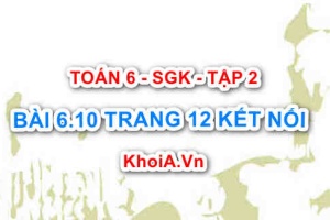 Bài 6.10 trang 12 Toán 6 Tập 2 Kết nối tri thức